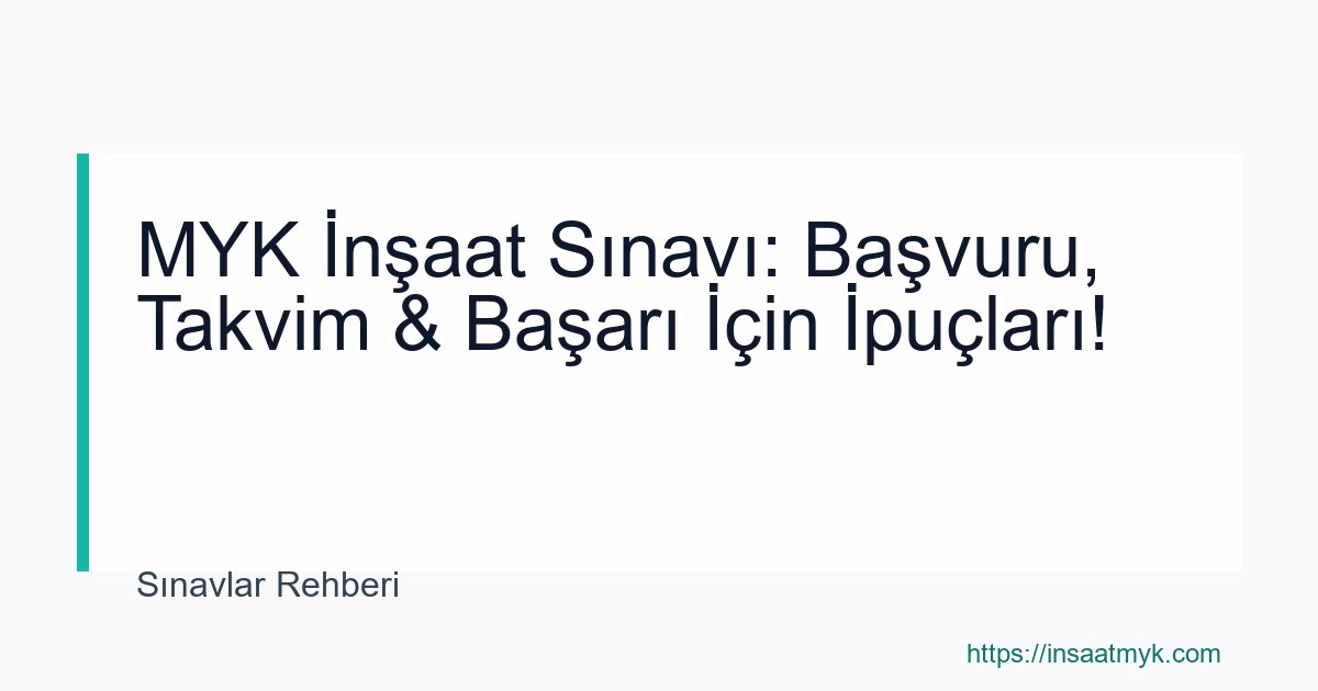 MYK İnşaat Sınavı: Başvuru, Takvim & Başarı İçin İpuçları!