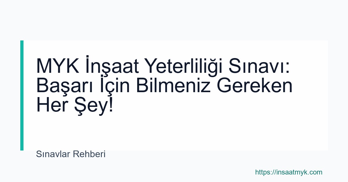 MYK İnşaat Yeterliliği Sınavı: Başarı İçin Bilmeniz Gereken Her Şey!