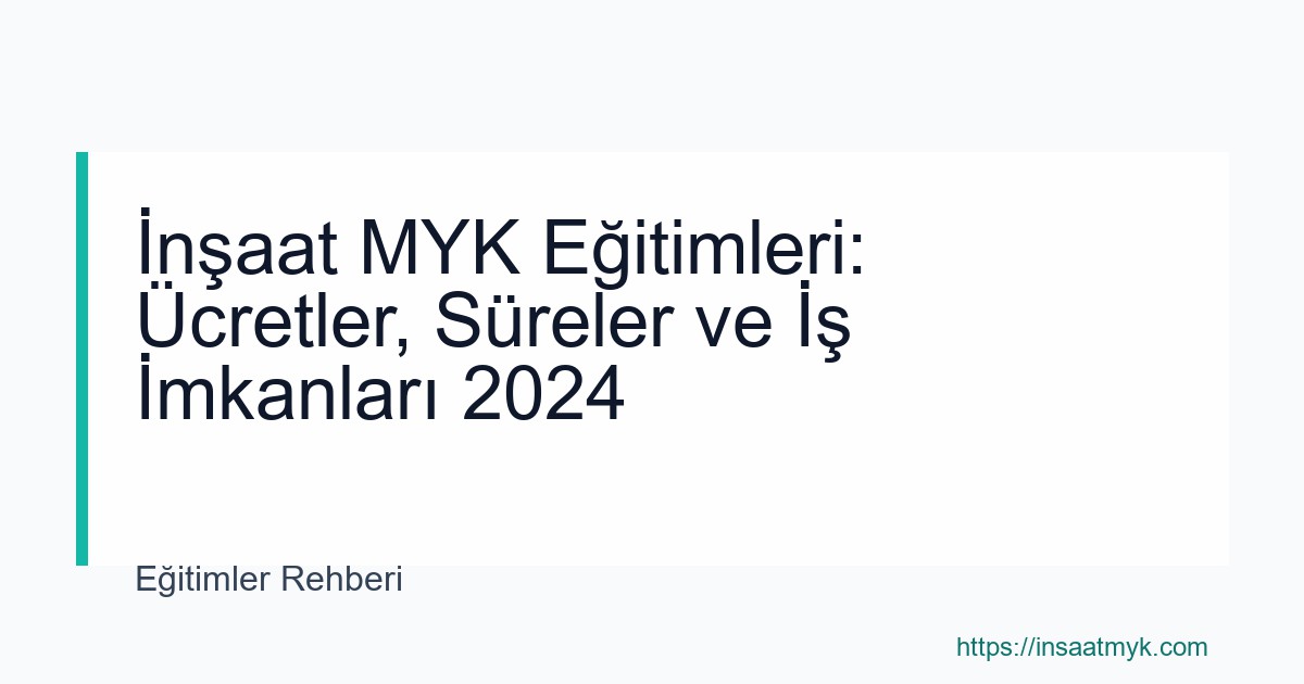 İnşaat MYK Eğitimleri: Ücretler, Süreler ve İş İmkanları 2024