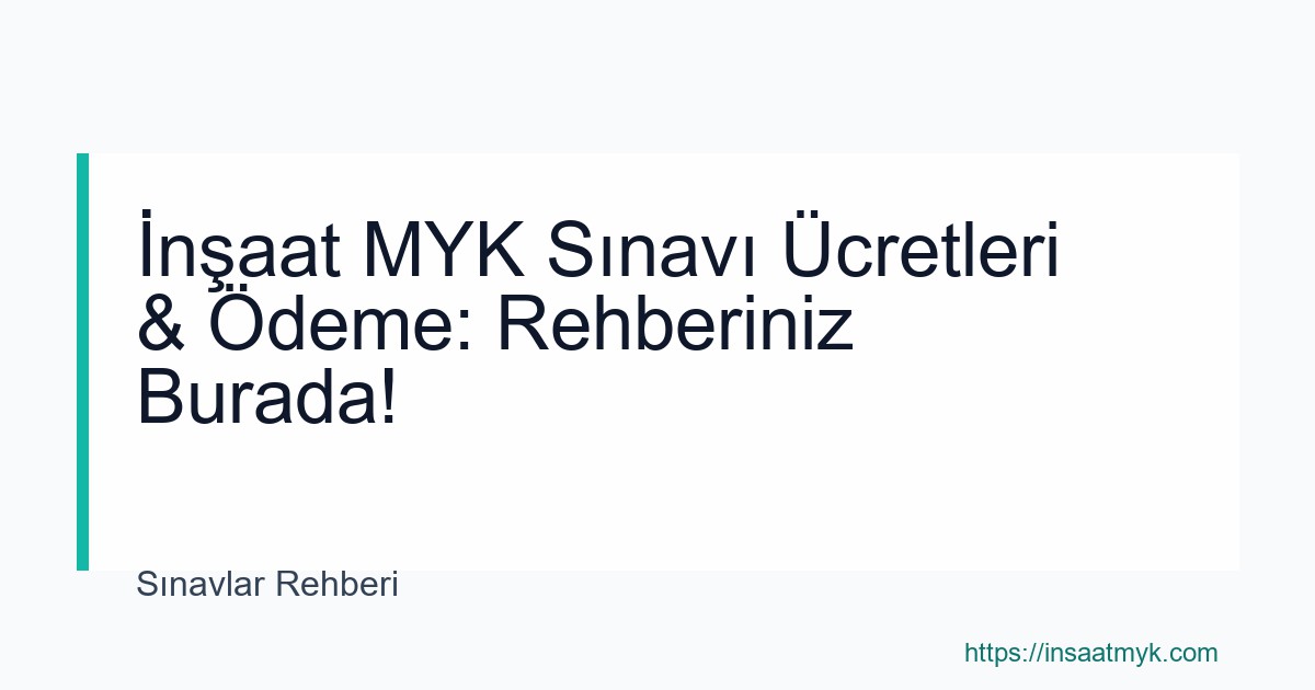 İnşaat MYK Sınavı Ücretleri & Ödeme: Rehberiniz Burada!