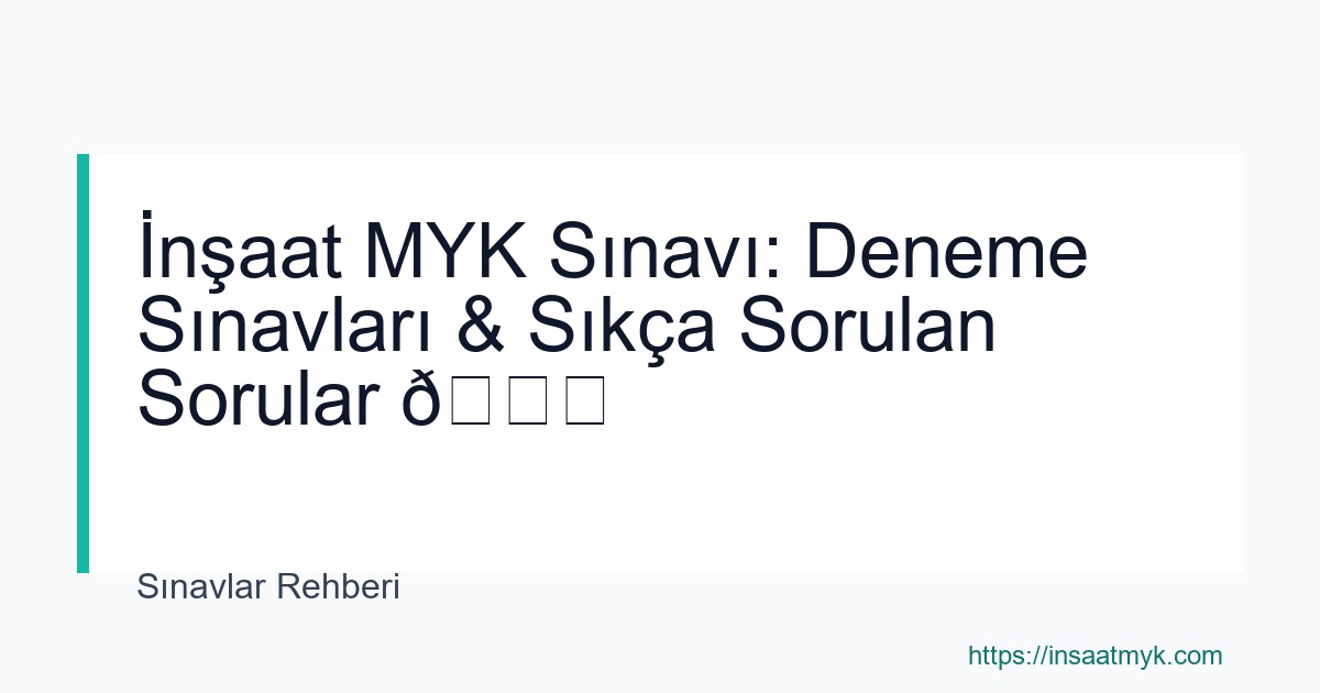 İnşaat MYK Sınavı: Deneme Sınavları & Sıkça Sorulan Sorular 🚀