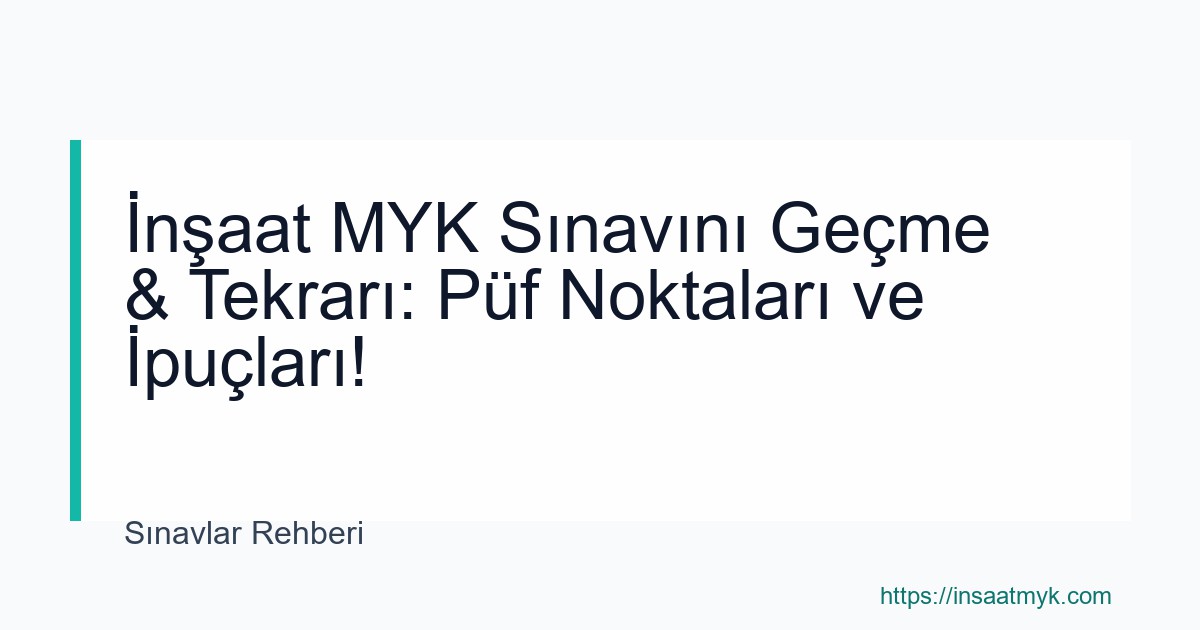 İnşaat MYK Sınavını Geçme & Tekrarı: Püf Noktaları ve İpuçları!