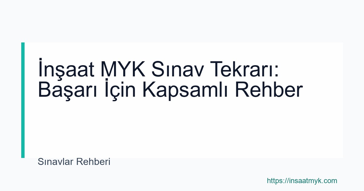 İnşaat MYK Sınav Tekrarı: Başarı İçin Kapsamlı Rehber