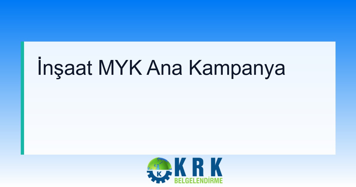 İnşaat MYK Ana Kampanya