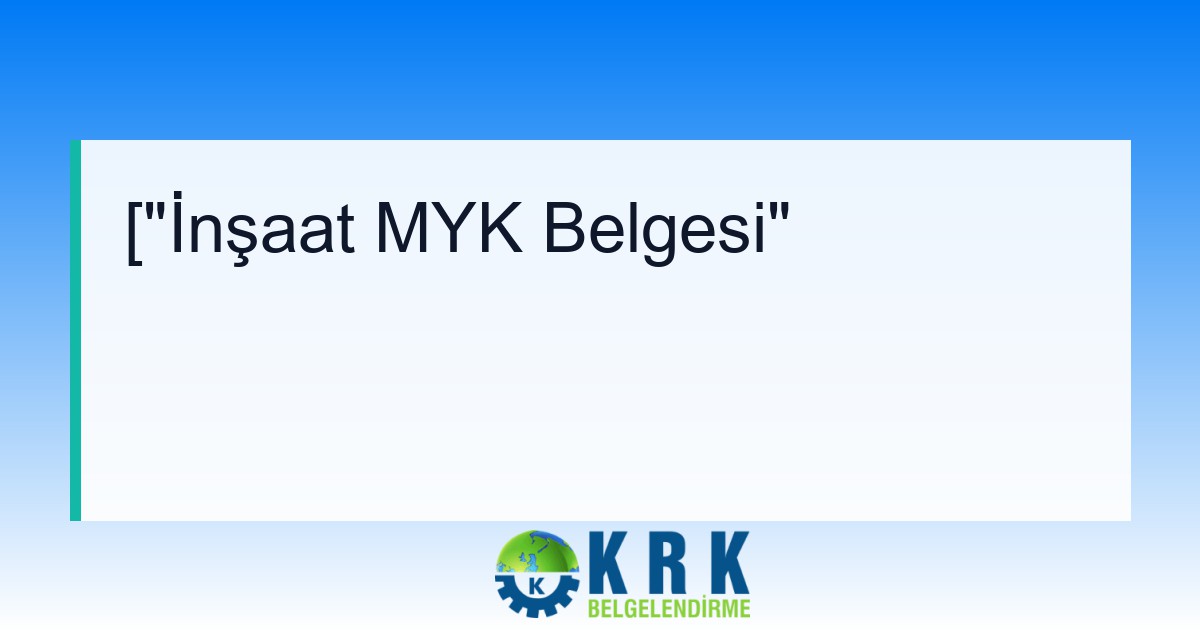 ["İnşaat MYK Belgesi"