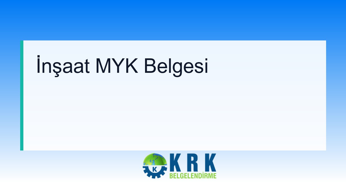 İnşaat MYK Belgesi